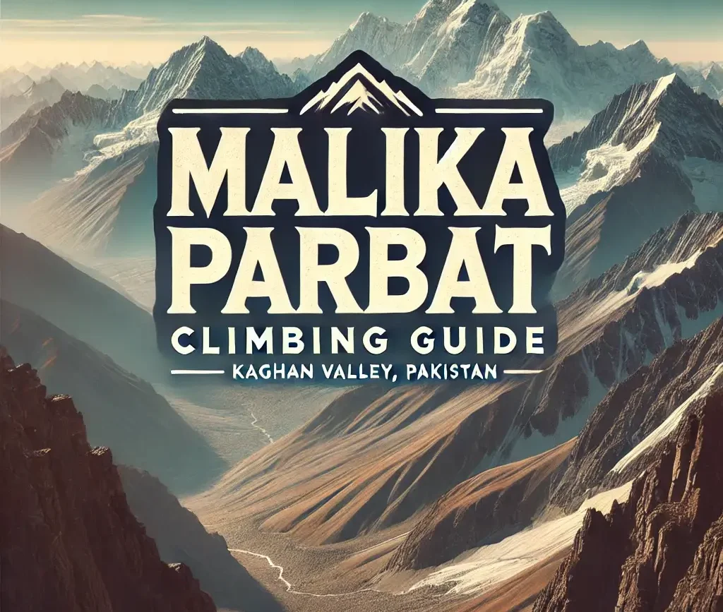 Malika Parbat Climbing Guide: